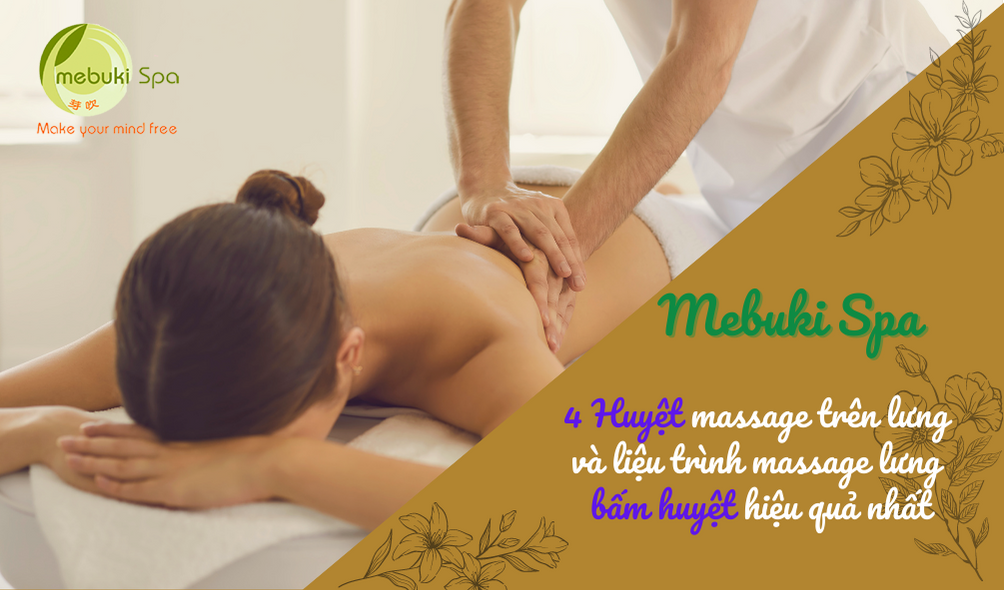 Liệu trình massage lưng bấm huyệt hiệu quả tại Mebuki Spa