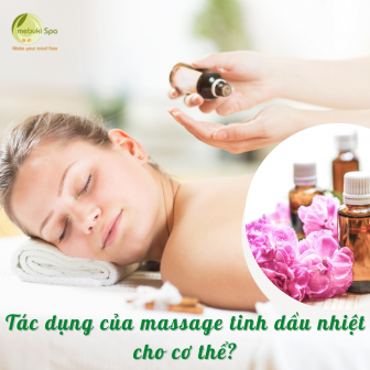 Tác dụng của massage tinh dầu nhiệt cho cơ thể 