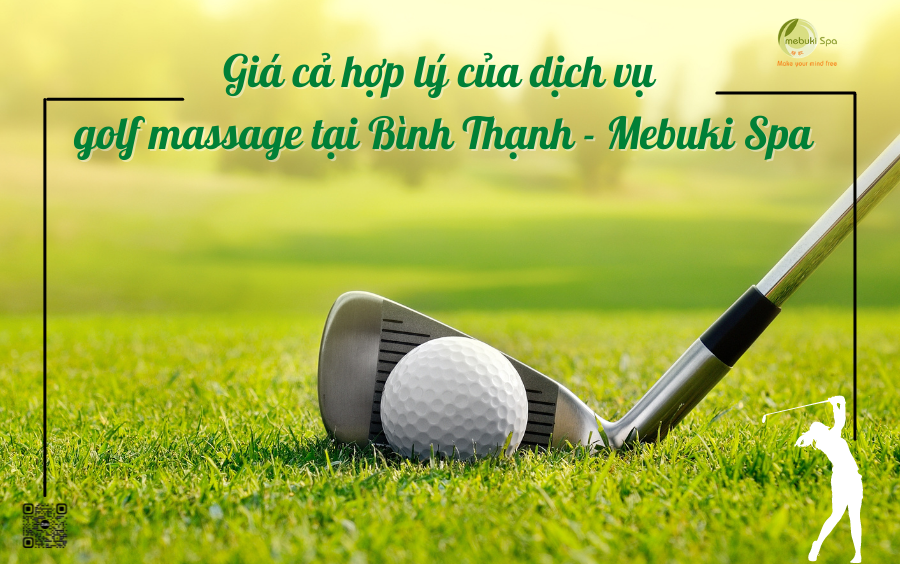 Giá cả hợp lý của dịch vụ golf massage Bình Thạnh - Mebuki Spa